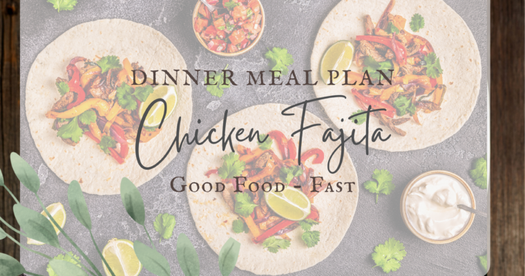 Dinner 11: Chicken Fajita Meal Plan