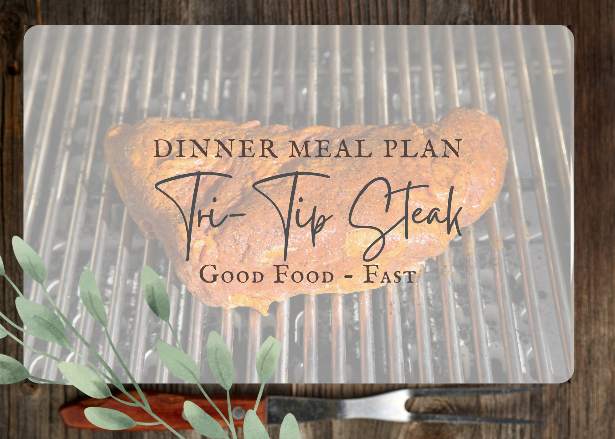 Dinner 12: Santa Maria Tri-tip Meal Plan