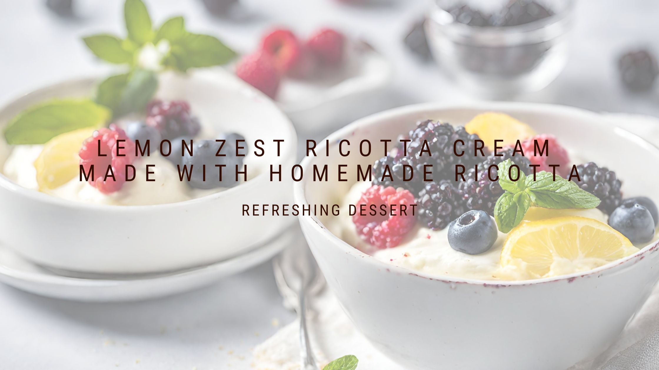 Lemon Zest Ricotta Cream made with Homemade Ricotta
