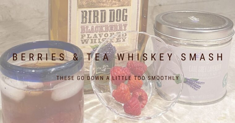 Delicious Berries & Tea Whiskey Smash