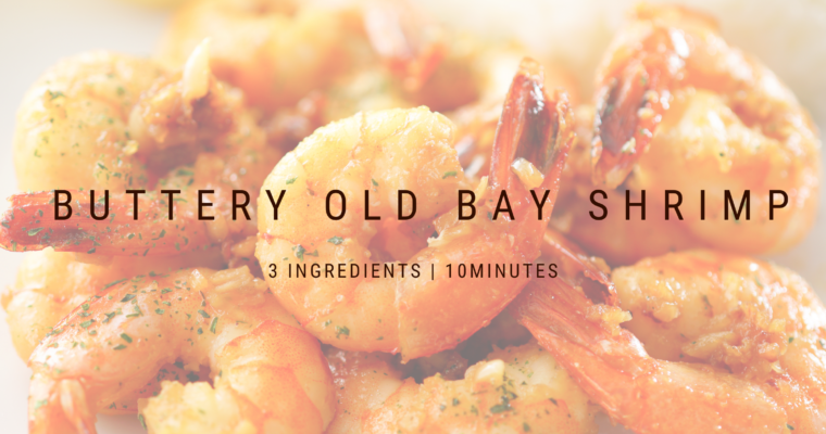 Quick Buttery Old Bay Shrimp
