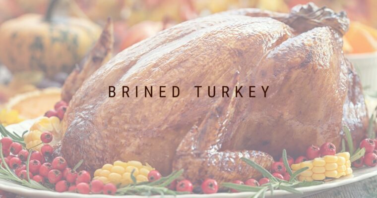 Delicious & Moist Brined Turkey