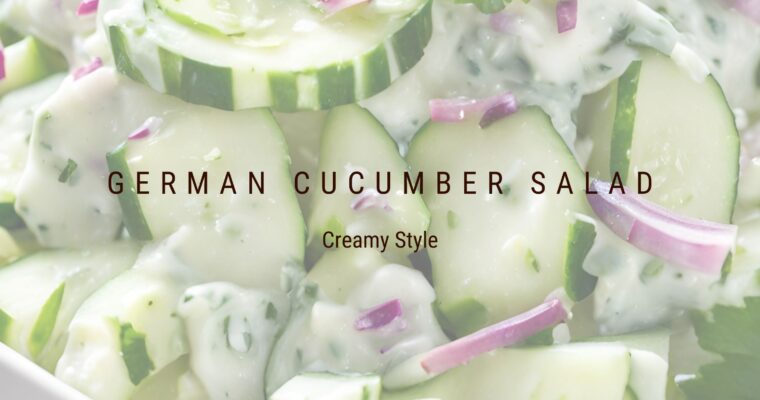 Creamy German Cucumber Salad