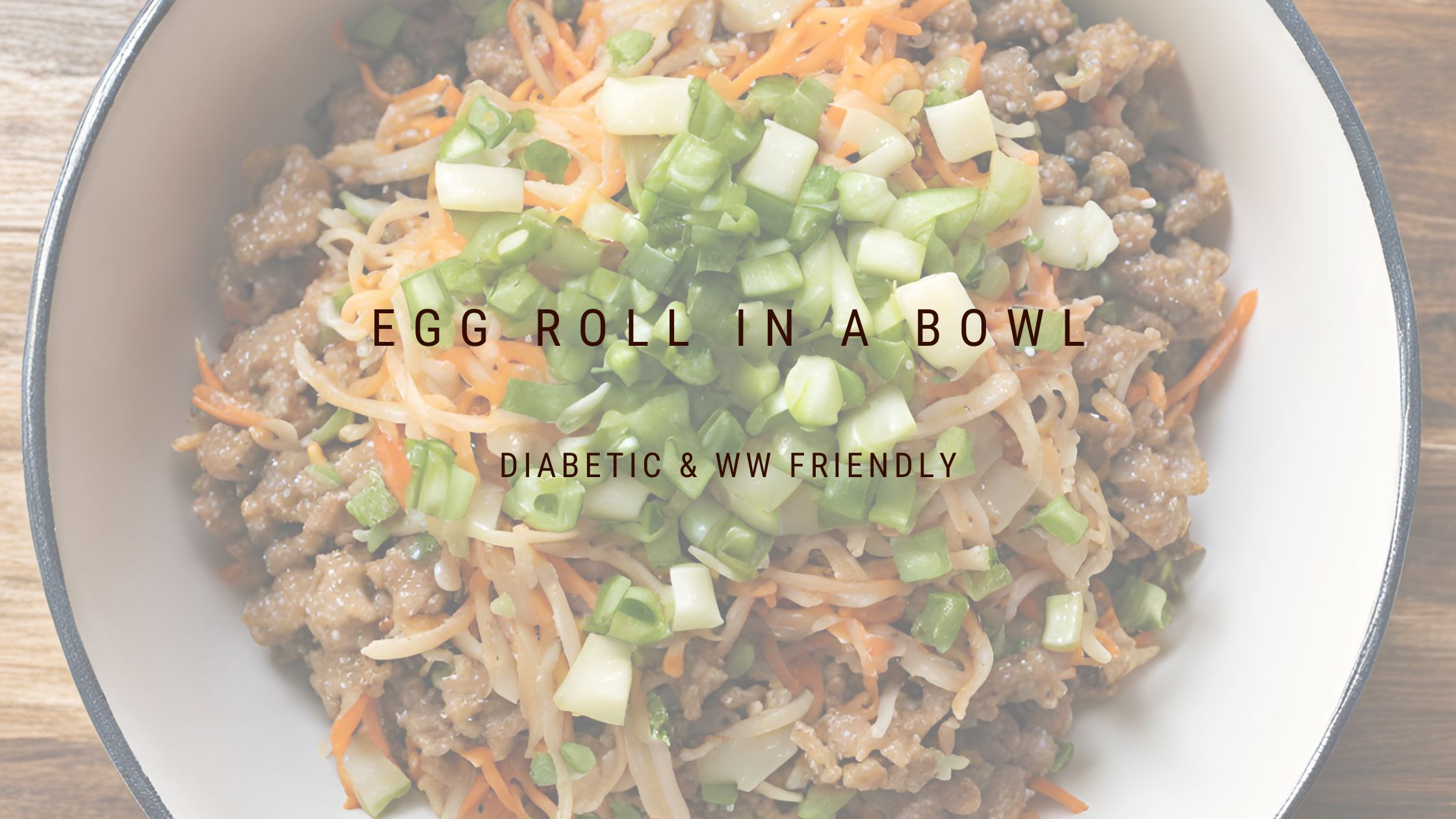 Egg roll in a Bowl-Diabetic and WW Friendly